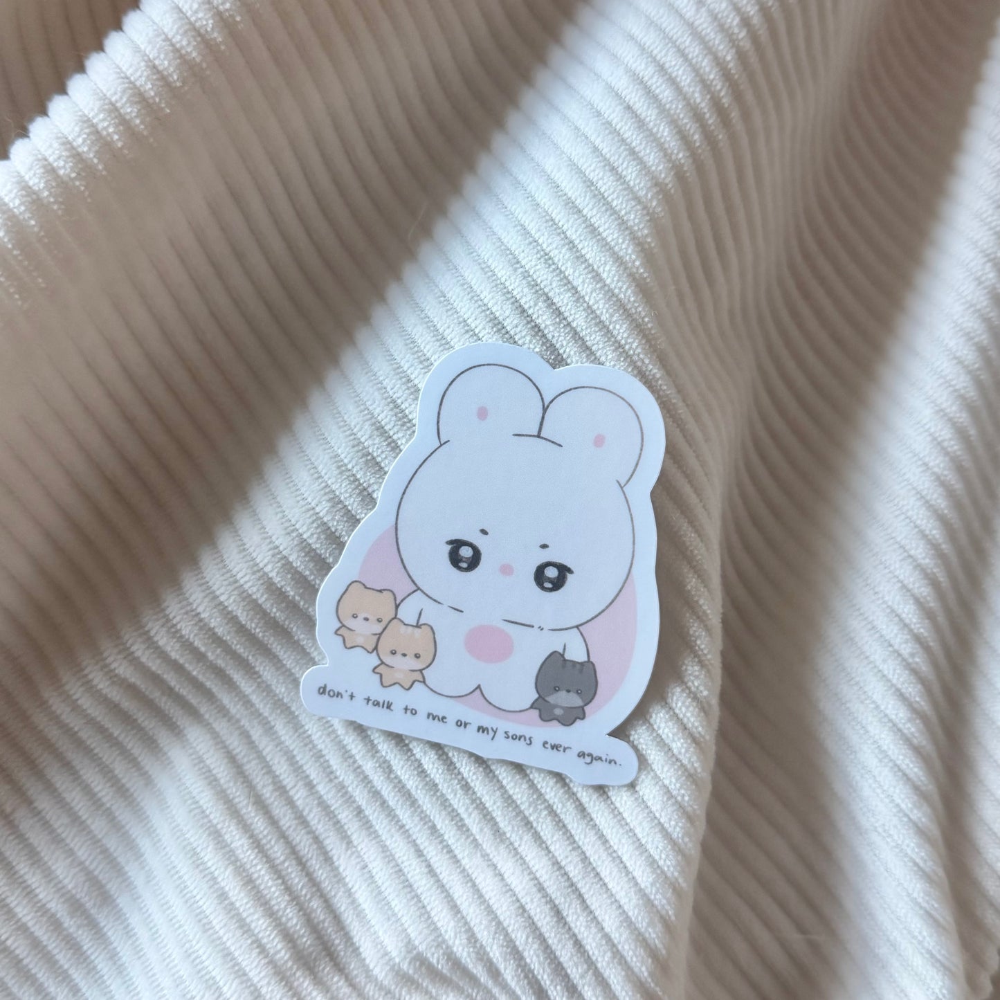 Don’t talk to me or my sons ever again Sticker