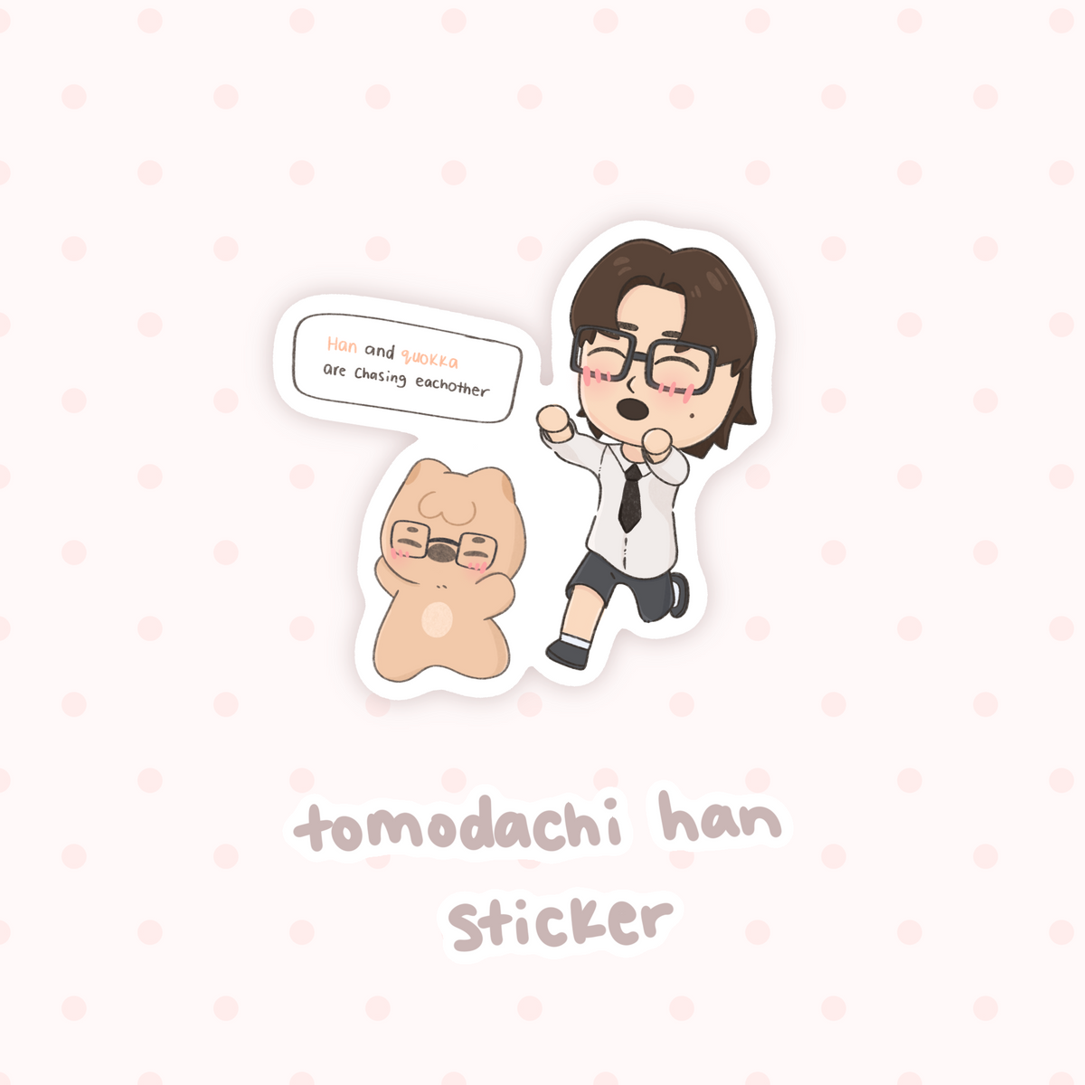 Tomodachi Han Sticker